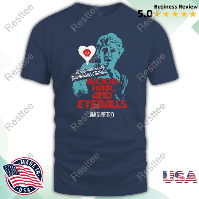 Blood Hair And Eyeballs For Emotionally Disturbed Children Alkaline Trio TShirt Blood Hair And Eyeballs For Emotionally Disturbed Children Alkaline Trio TShirt