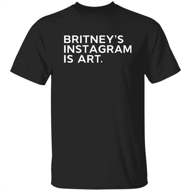 Britney's Instagram Is Art T Shirt Thnk1994 Merch Free Britney Arabia Britney Spears