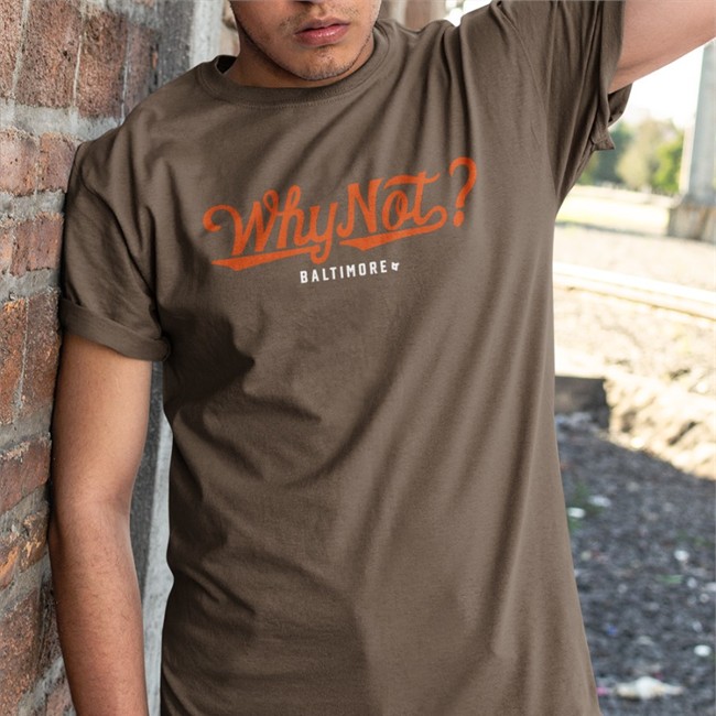 Orioles Why Not Baltimore Long Sleeve T Shirt BreakingT