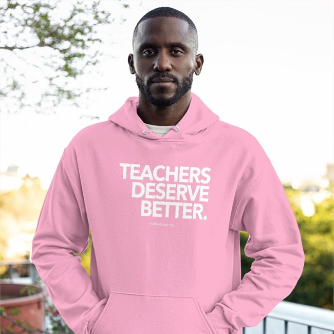 Teachers Deserve Better Shirts