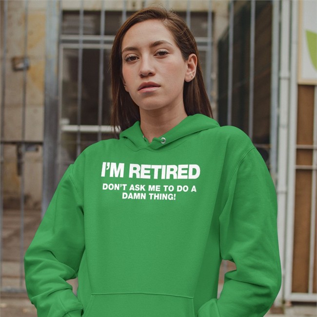 I'm Retired Don't Ask Me To Do A Damn Thing Shirt
