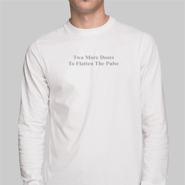 Parody Apparel Merch Two More Doses To Flatten The Pulse T Shirt Parody Apparel Merch Two More Doses To Flatten The Pulse Tee Shirt Petrified Covid Parent