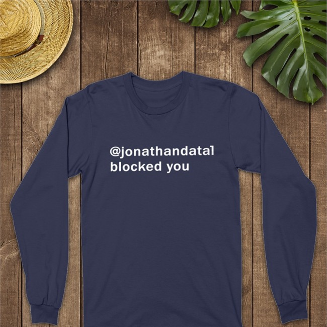 Jonathandata1 Blocked You Shirts