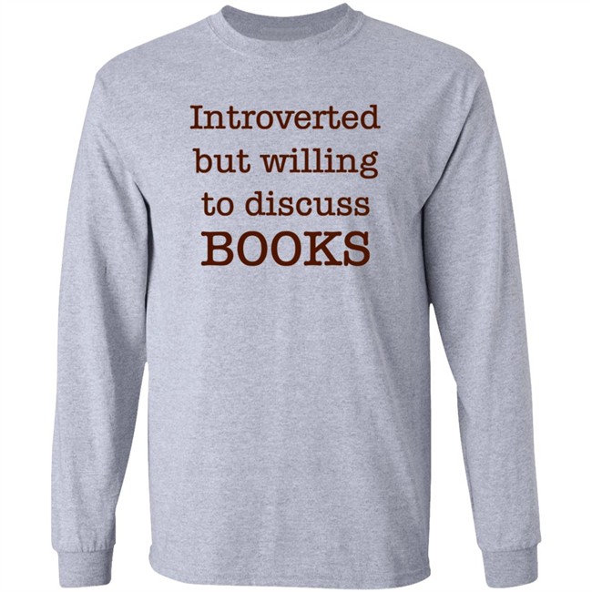 Introverted But Willing To Discuss Book T Shirt BooksArts1