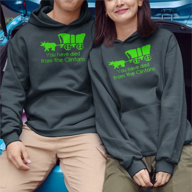 You Have Died From The Clintons Hoodie