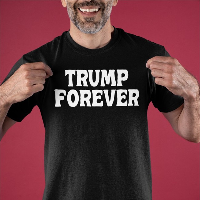 Trump Forever Shirt Trump Forever Shirt