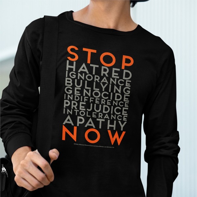 Stop Now Hoodie Holocaust Stop Hatred Ignorance Bullying Genocide Indifference Prejudice Intolerance Apathy Now Long Sleeve Tee Kelly Palmer