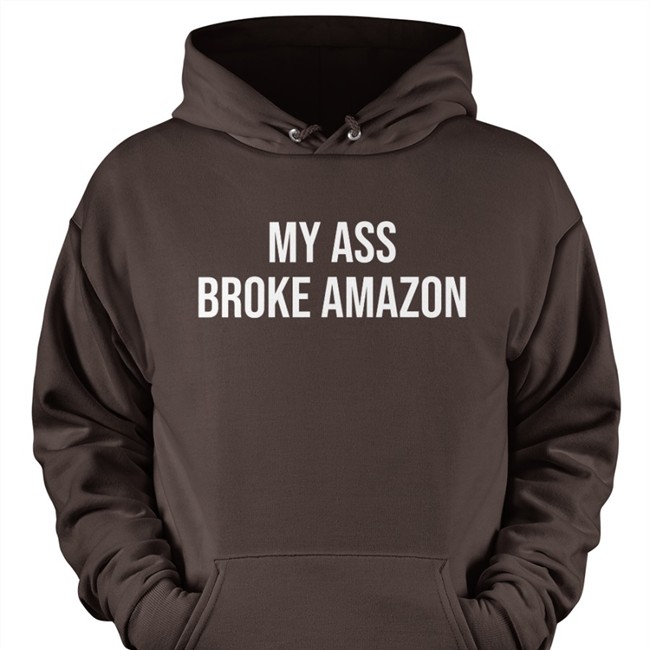 My Ass Broke Amazon Hooded Sweatshirt Jensen Ackles My Ass Broke Amazon Shirts Spndc