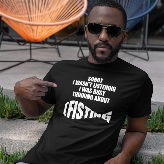 Goodshirts Merch Sorry I Wasn't Listening I Was Busy Thinking About Fisting Hoodie Shirts That Go HardHoodie