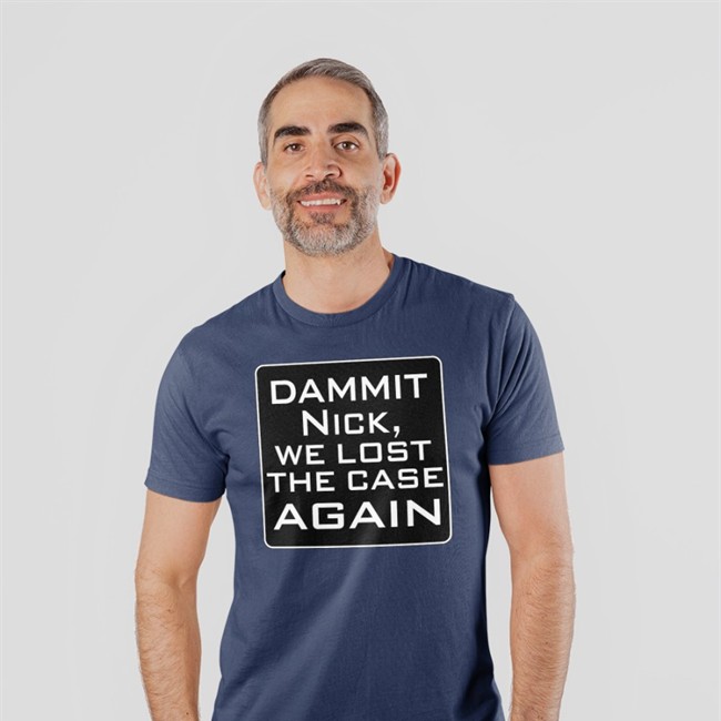 Dammit Nick We Lost The Case Again Shirt T. Greg Doucette Greg Doucette