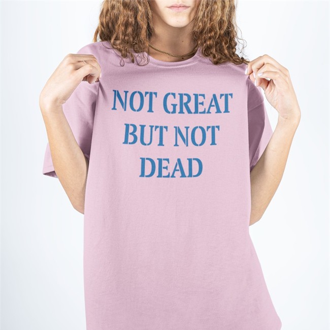 Not Great But Not Dead Sweatshirt Eric Smith