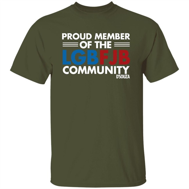 Proud Member Of The LGBFJB Community T Shirt Dinesh D'Souza Proud Member Of The LGBFJB Community T Shirt Dinesh D'Souza