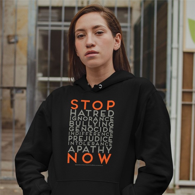 Holocaust Stop Hatred Ignorance Bullying Genocide Indifference Prejudice Intolerance Apathy Now Hoodie Kelly Palmer