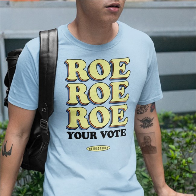 Meidastouch Merch Roe Roe Roe Your Vote Hooded Sweatshirt Meidastouch Merch Roe Roe Roe Your Vote Hoodie