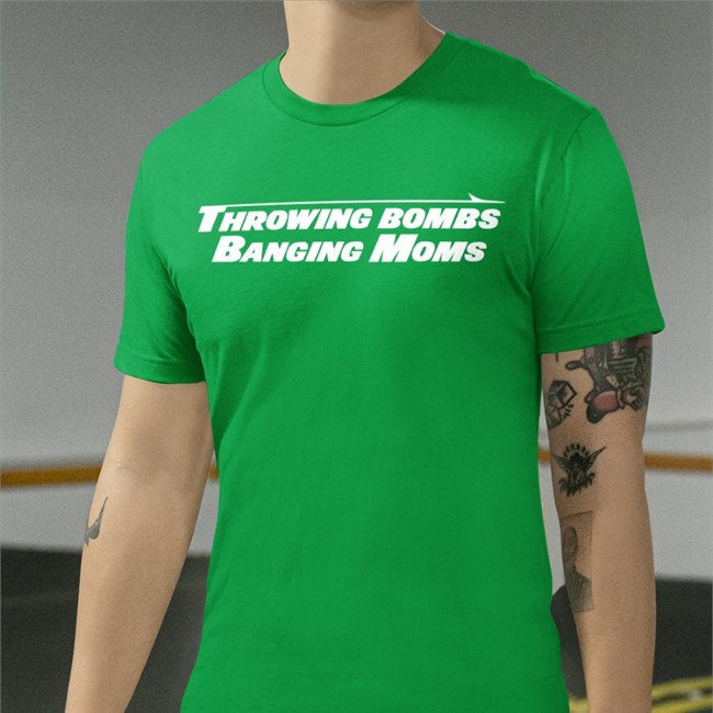 KFC Barstool Throwing Bombs Banging Moms T-Shirts