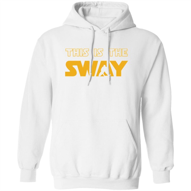 This Is The Sway Sweatshirt This Is The Sway Sweatshirt