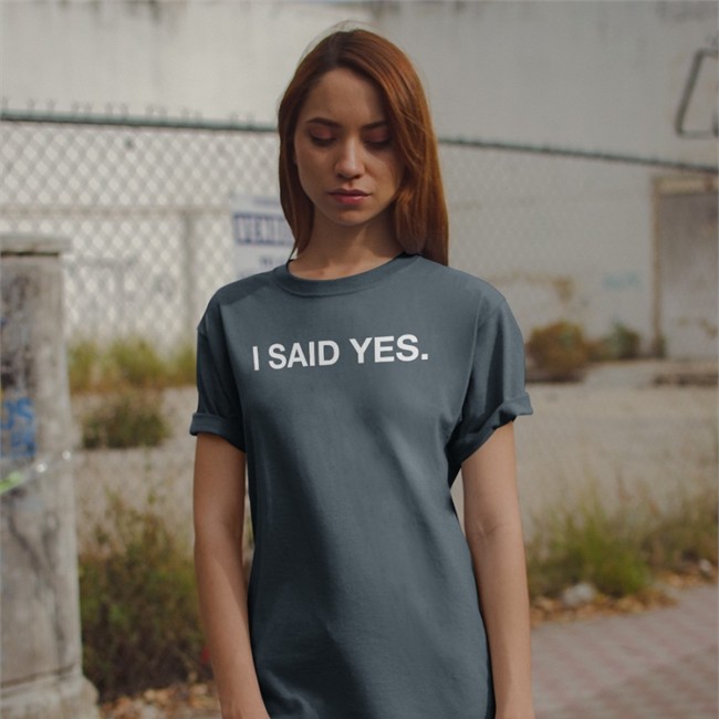 I Said Yes T-Shirt