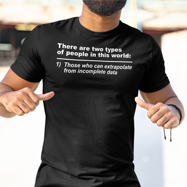 There Are Two Types Of People In This World Shirt Funny There Are Two Types Of People In This World Hoodie