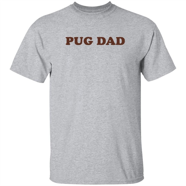 Pug Dad Shirt Doug The Pug Store Pug Dad Shirt Doug The Pug Store