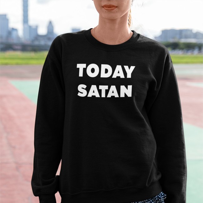 Today Satan T Shirts Shirts That Go Hard Merch