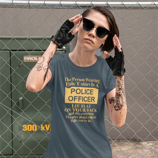 Alanah Pearce The Person Wearing This T Shirt Is A Police Officer Lie Flat On Your Back T Shirt Charalanahzard