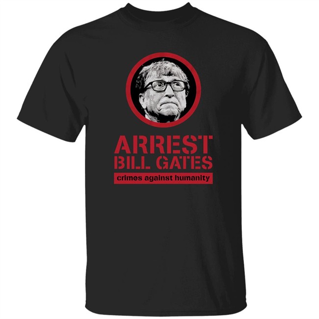 Cassady Campbell Arrest Bill Gates Crimes Against Humanity Shirt Bunker Branding Store