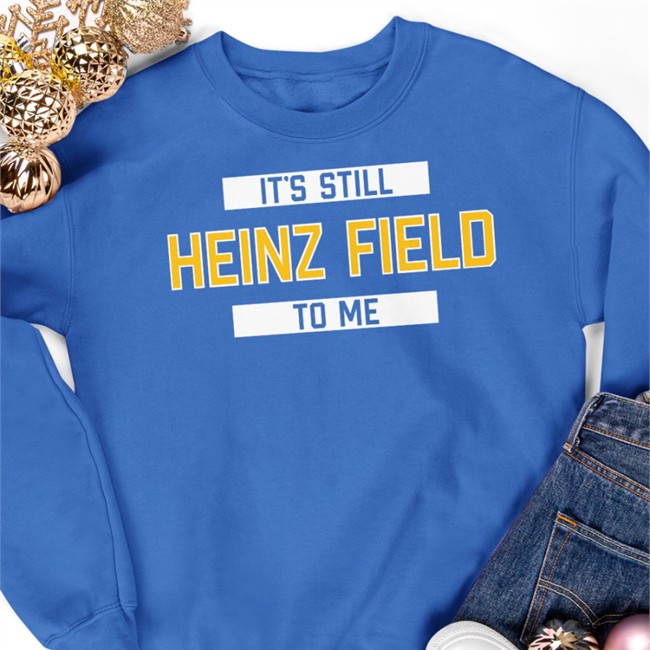 It's Still Heinz Field To Me T Shirt