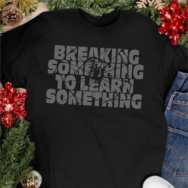 Mr. Build It Break Something To Learn Something Shirt Mr. Build It Merch Break Something To Learn Something T Shirt