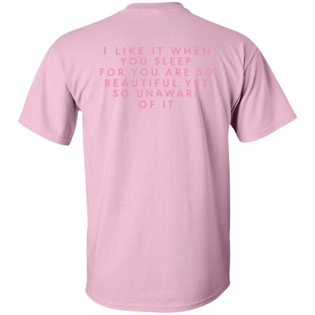 The 1975 Merch I Like It When You Sleep For You Are So Beautiful Yet So Unaware Of It Shirt The 1975 Merch I Like It When You Sleep For You Are So Beautiful Yet So Unaware Of It Shirt