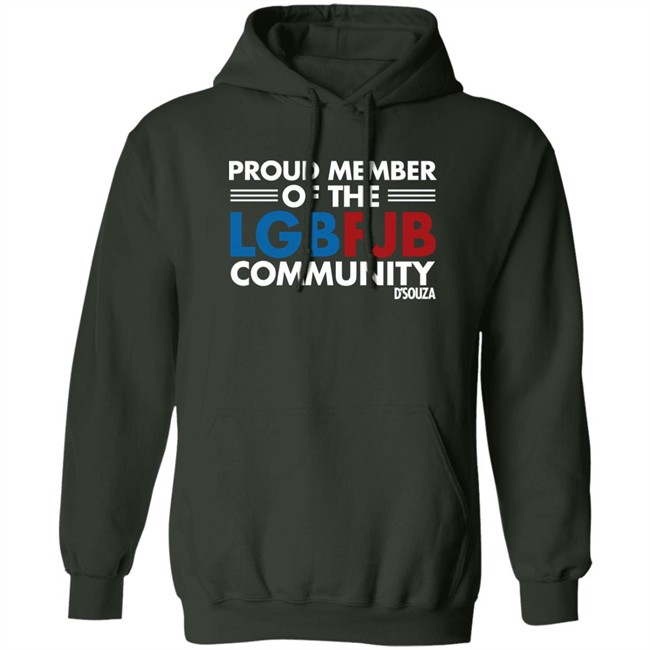 Proud Member Of The LGBFJB Community T Shirt Dinesh D'Souza Dinesh D'Souza Proud Member Of The LGBFJB Community T Shirt