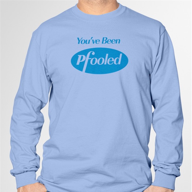You've Been Pfooled Long Sleeve T Shirt Chuck Callesto Nick Rolovich