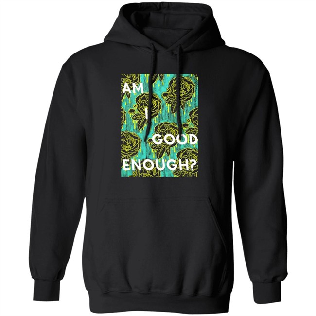 Tilian Merch Am I Good Enough Shirt Tilian Merch Am I Good Enough Shirt