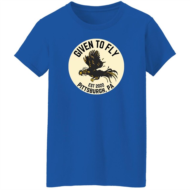 Given To Fly Est 2022 Pittsburgh PA Shirt Troy Beck Federal Galley Given To Fly Est 2022 Pittsburgh PA Shirt Troy Beck Federal Galley