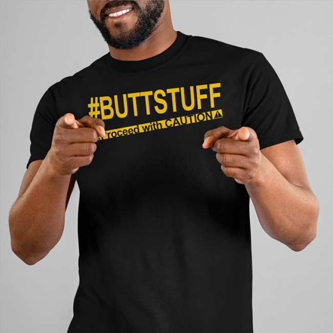 Tony Deppen Buttstuff Proceed With Cautiona T-Shirt Buttstuff Proceed With Cautiona Tee