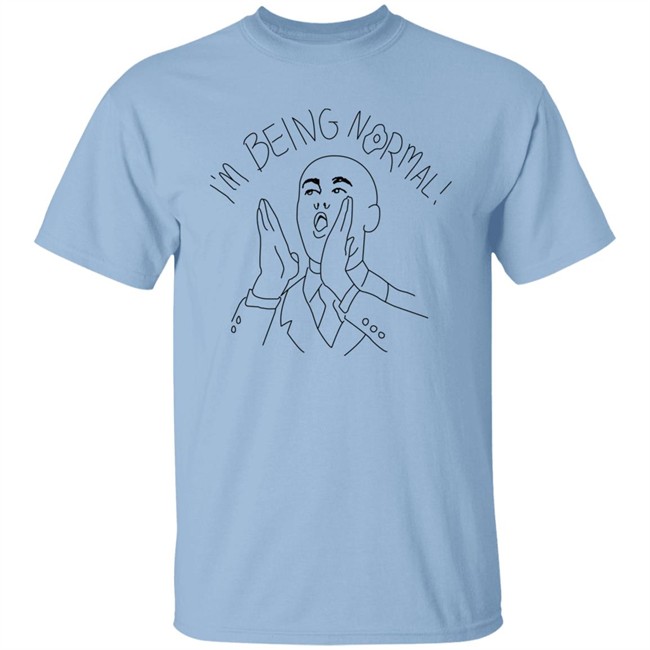 I'm Being Normal Shirt I'm Being Normal Shirt Trevor Collins Trevor Collins I'm Being Normal Shirt I'm Being Normal Shirt
