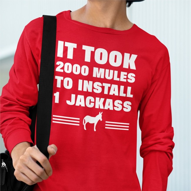 It Took 2000 Mules To Install 1 Jackass Shirt