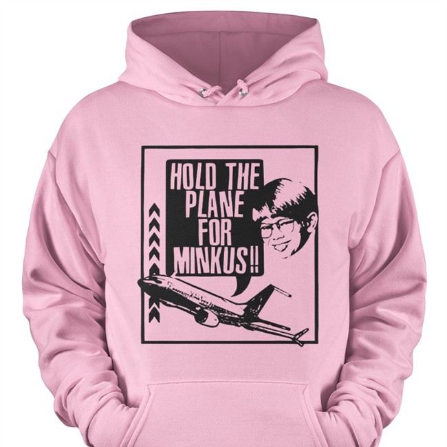 Pod Meets World Merch Hold The Plane For Minkus Tee Hold The Plane For Minkus Long Sleeve Tee Shirt