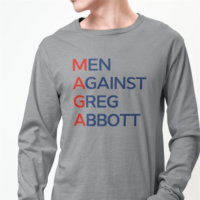 Men Against Greg Abbott Shirts