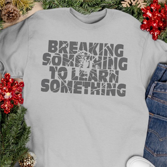 Mr. Build It Break Something To Learn Something Shirt Mr. Build It Break Something To Learn Something Shirt
