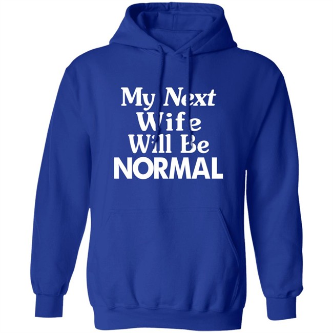Westor Lowbrood My Next Wife Will Be Normal Shirt Westor Lowbrood My Next Wife Will Be Normal Shirt