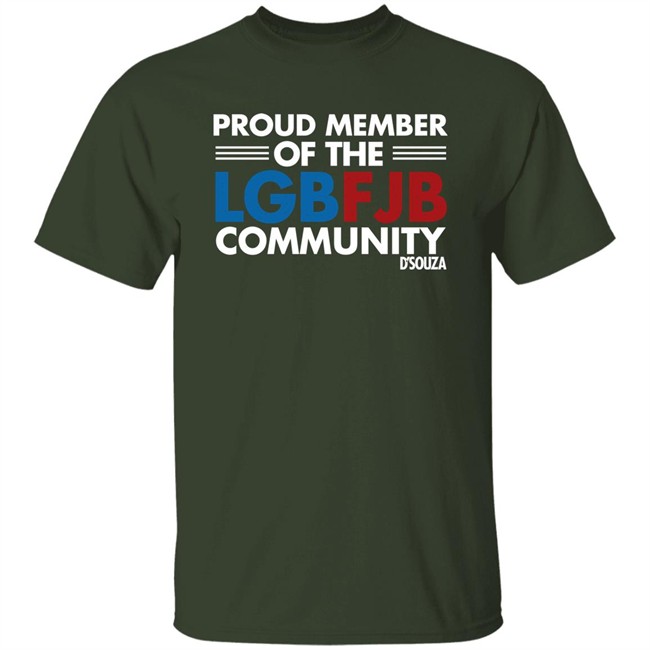 Proud Member Of The LGBFJB Community T Shirt Dinesh D'Souza Dinesh D'Souza Proud Member Of The LGBFJB Community T Shirt