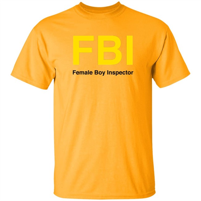 Shirt Bimbo FBI Female Boy Inspector Shirt Shirt Bimbo FBI Female Boy Inspector Shirt