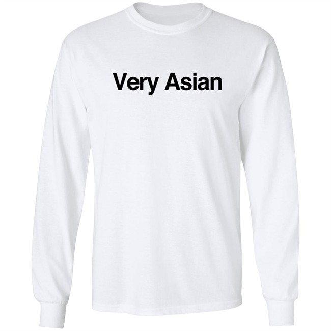 Very Asian Long Sleeve T Shirt Very Asian Long Sleeve T Shirt