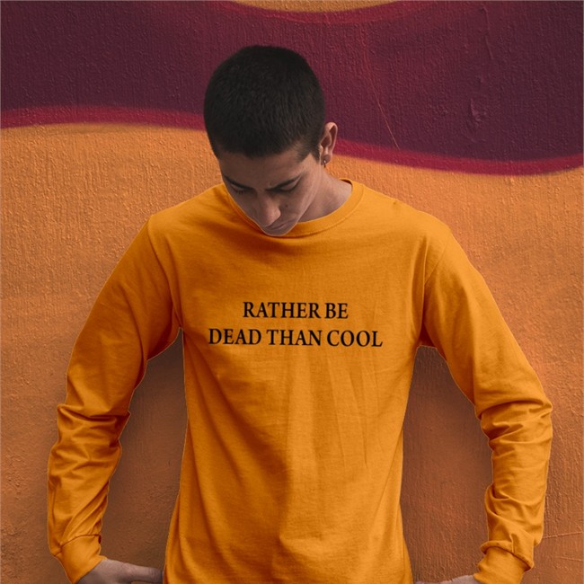 Rather Be Dead Than Cool Hoodie
