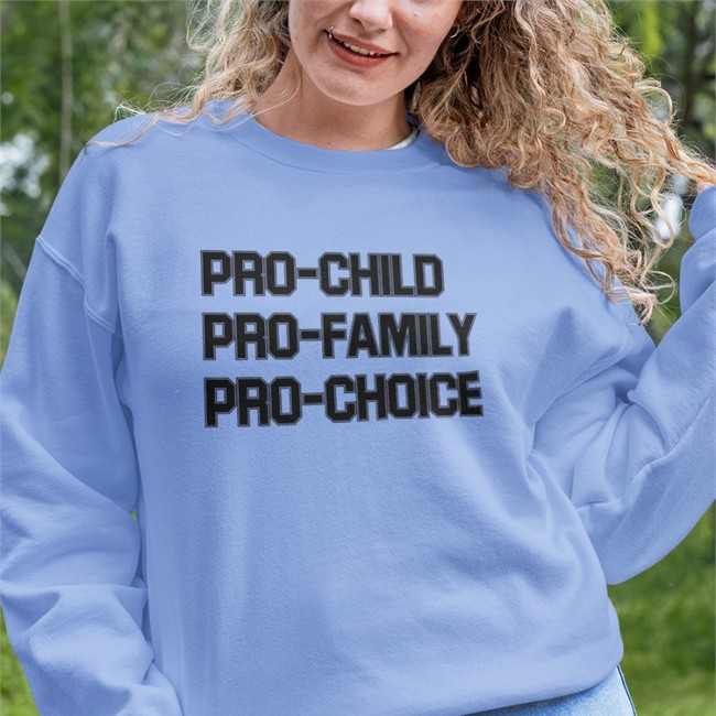 Pro-Child Pro-Family Pro-Choice T Shirts