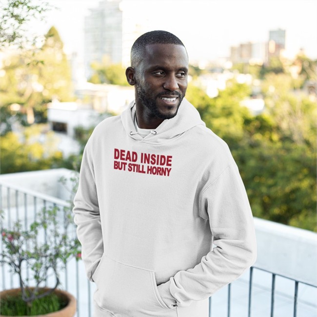 Shirts That Go Hard Dead Inside But Still Horny Hoodie Mindyourself Shop