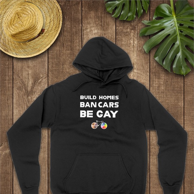 Build Homes Ban Cars Be Gay Bicycle Pride T Shirt Bubba