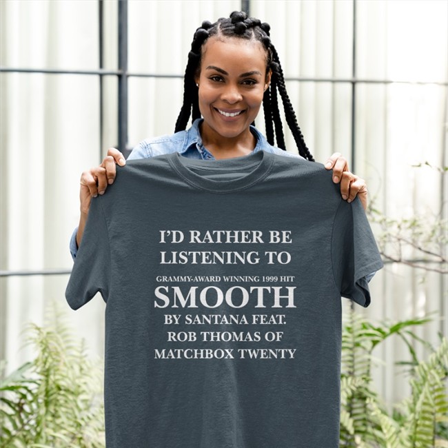 Weird Thrift Store Shirts I'd Rather Be Listening To Smooth By Santana Feat Shirt