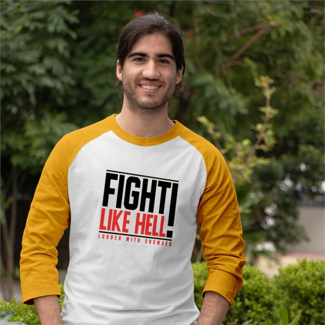 Fight Like Hell Statement Baseball Tee Fred Wellman Crowder Shop Fight Like Hell Louder With Crowder Hooded Sweatshirt Steven Crowder Fred Wellman