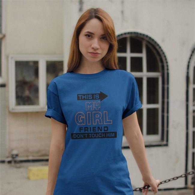 This Is My Girl Friend Don't Touch Him Tee This Is My Girl Friend Don't Touch Him T Shirt